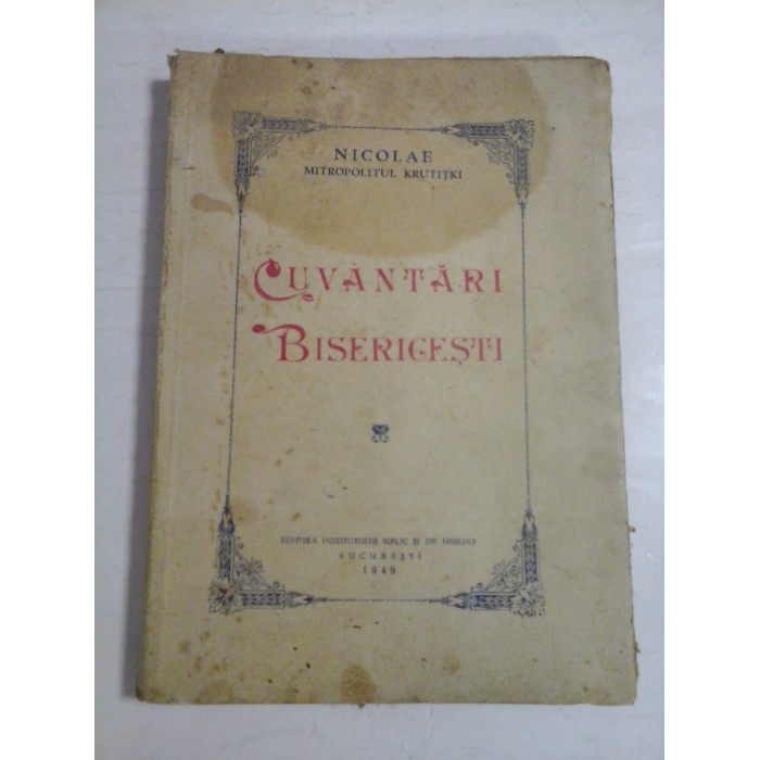 CUVANTARI BISERICESTI - NICOLAE MITROPOLITUL KRUTITKI CUVANTARI BISERICESTI - NICOLAE MITROPOLITUL KRUTITKI